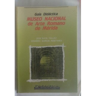 Guía Didáctica Museo Nacional de Arte Romano de Mérida